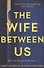 The Wife Between Us - 0