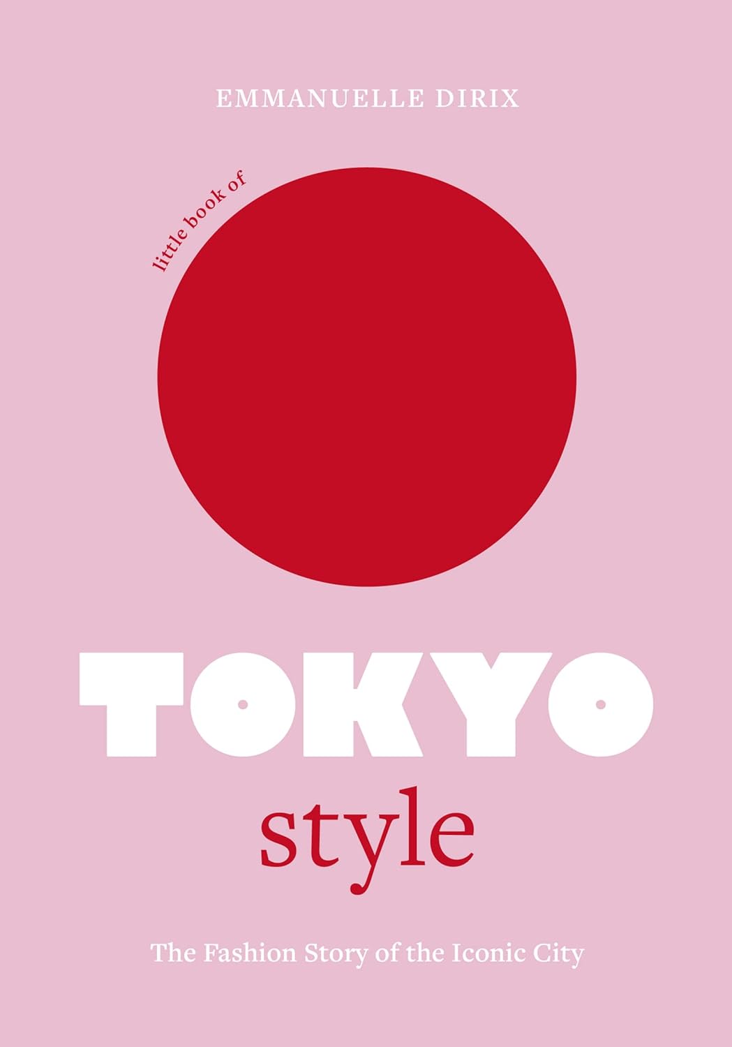 Обложка книги «Little Book of Tokyo Style: The Fashion History of the Iconic City (Little Books of City Style, 4)»