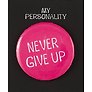 Значок круглый Never Give Up (фуксия) (металл) (38мм) (ЗН2021-015)