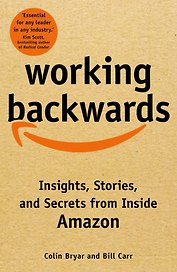 Working Backwards: Insights, Stories, and Secrets from Inside Amazon