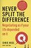 Never split the difference: Negotiating as if your life depended on It - 0