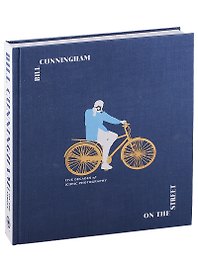 Bill Cunningham: On the Street : Five Decades of Iconic Photography