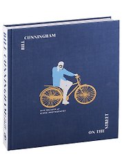 Bill Cunningham: On the Street : Five Decades of Iconic Photography