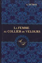 La Femme au Collier de Velours = Женщина с бархоткой на шее: роман на англ.яз. Dumas A.