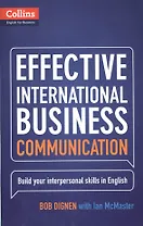 Effective International Business Communication B2-C1 (Collins English for Business) (м) Dignen