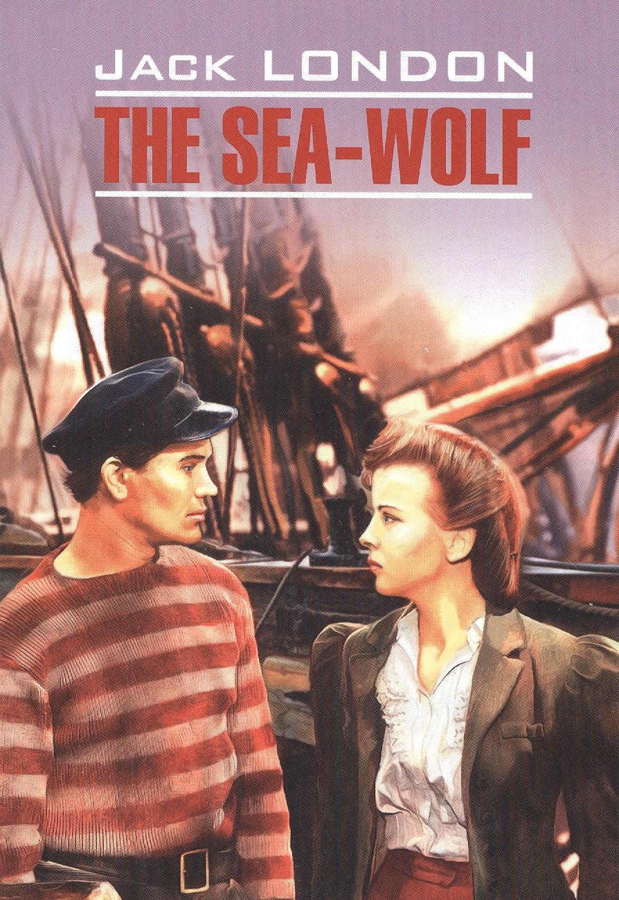 

Морской волк = The Sea-Wolf : Книга для чтения на английском языке