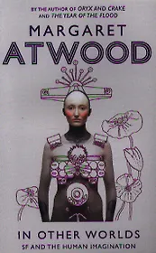 In Other Worlds. SF and the Human Imagination