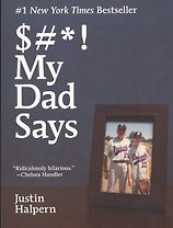$#*! My Dad Says