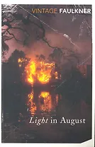 Light in August / (мягк) (Vintage). Faulkner W. (ВБС Логистик)