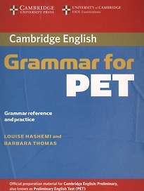 Cambridge English Grammar for PET Grammar reference and practice (м) Hashemi