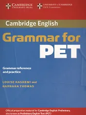 Cambridge English Grammar for PET Grammar reference and practice (м) Hashemi
