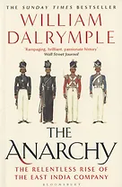 The Anarchy. The Relentless Rise of the East India Company