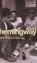 Men Without Women, Hemingway, Ernest
