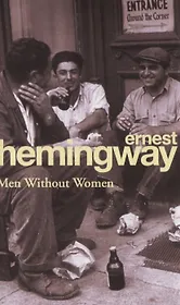 Men Without Women, Hemingway, Ernest