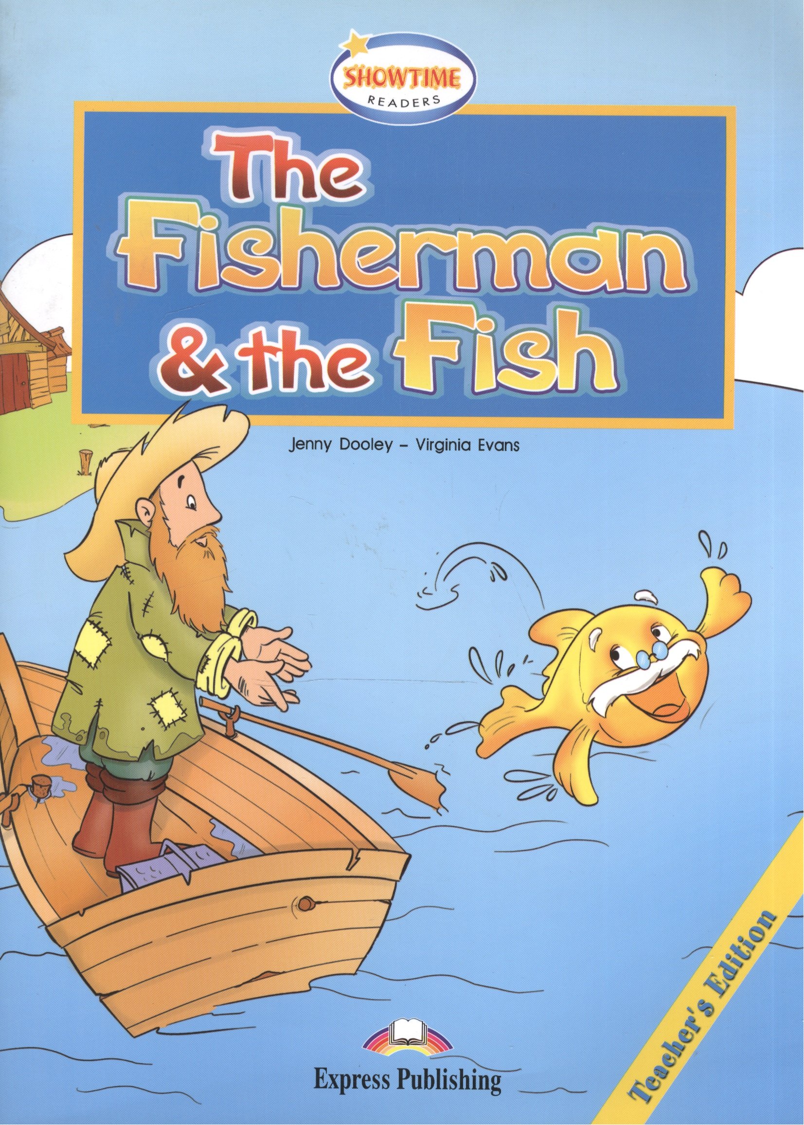 

The Fisherman and the Fish. Teachers Edition. Книга для учителя