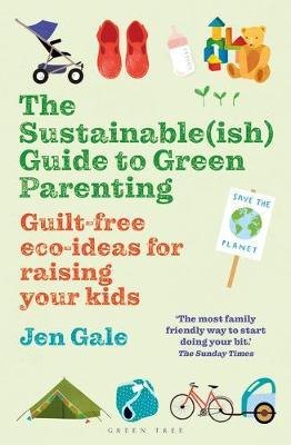 

The Sustainable(ish) Guide to Green Parenting