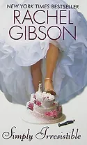 Simply Irresistible (мягк) (New York times bestseller). Gibson R. (Британия ИЛТ)