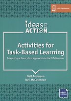 Activities for Task-Based Learning. Integrating a fluency first approach into the ELT classroom