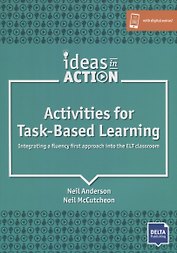 Activities for Task-Based Learning. Integrating a fluency first approach into the ELT classroom