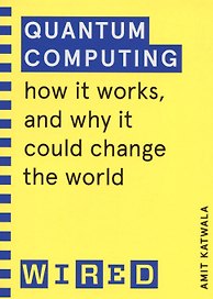 Quantum Computing: How It Works, and How It Could Change the World
