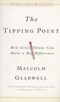 The Tipping Point. How little Things Can Make a Big Difference