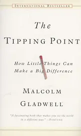 The Tipping Point. How little Things Can Make a Big Difference