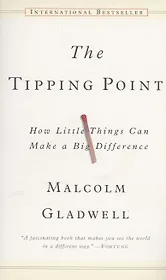 The Tipping Point. How little Things Can Make a Big Difference