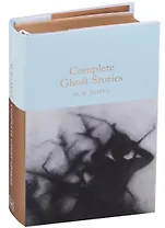 Complete Ghost Stories (Macmillan collectors library) (супер) (зол. срез) James
