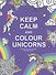 Keep calm and color unicorns - 0