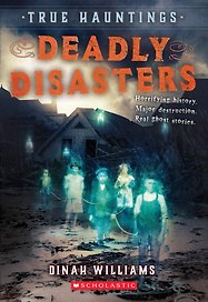 True Hauntings. Deadly Disasters