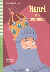 Henri et la Couronne. Niveau 4. A2 (+CD)