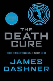 The Death Cure. (Book 3 in The Maze Runner Series)