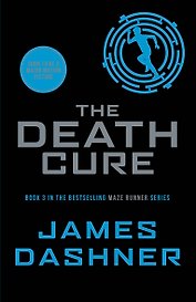 The Death Cure. (Book 3 in The Maze Runner Series)