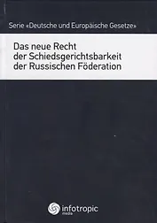 Das neue Recht der Schiedsgerichtsbarkeit der Russischen Foderation