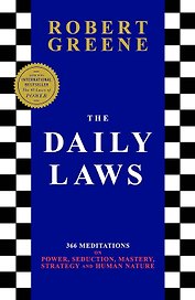 The Daily Laws: 366 Meditations on Power, Seduction, Mastery, Strategy and Human Nature