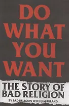 Do What You Want: The Story of Bad Religion