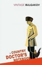 Country Doctor's Notebook, A (Vintage Classics), Bulgakov, Mikhail