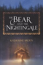 The Bear and the Nightingale. A Novel