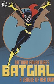 Batman Adventures: Batgirl-A League of Her Own