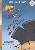 Oma Fix und der Pirat. Niveau 1 (Учебник на немецком языке) (+CD)