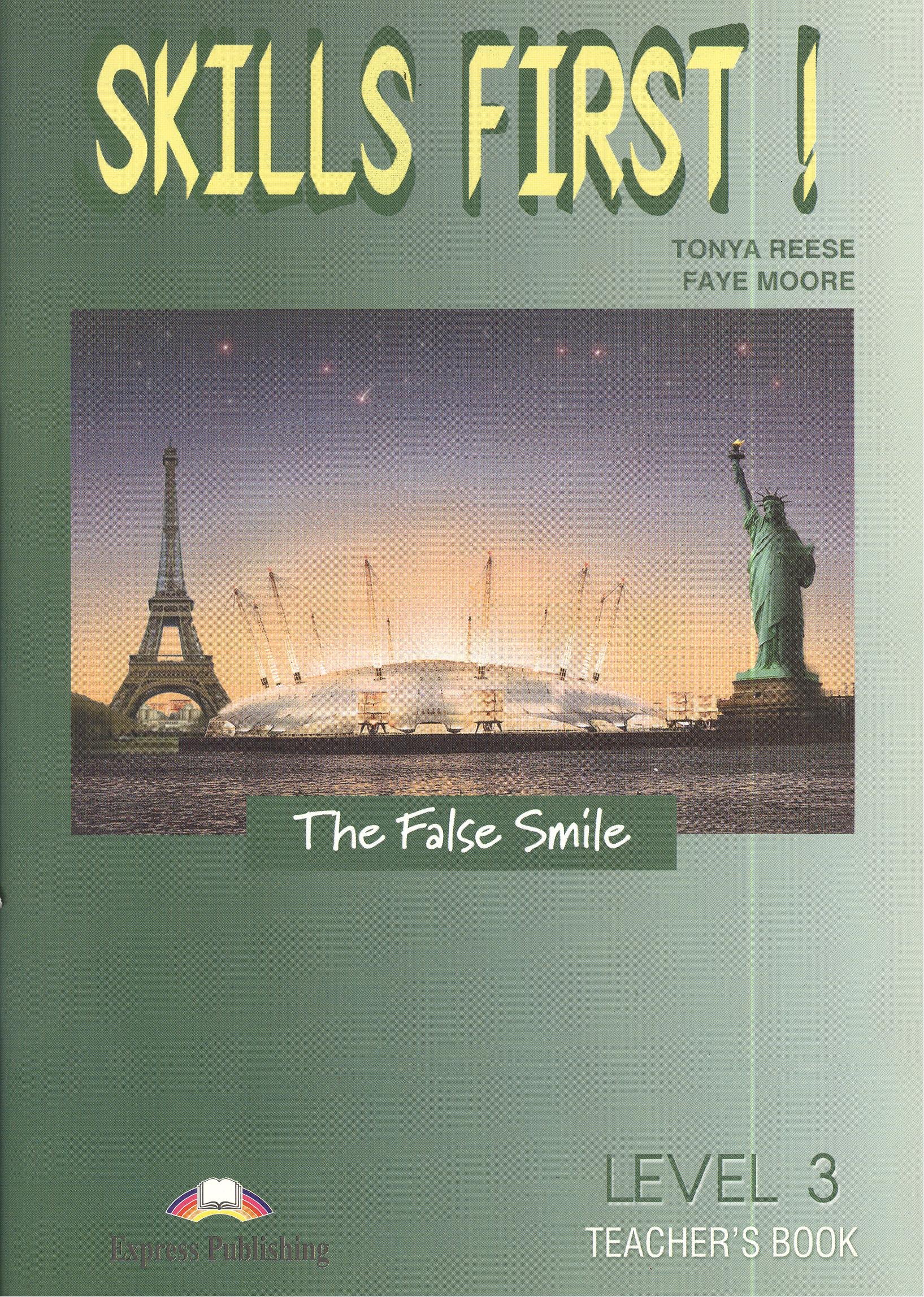 

Skills First! The False Smile. Level 3. Teacher s Book. Книга для учителя