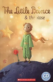 The Little Prince & the Rose Ур.2 (+CD) (мPopELTRead) (+online resources)