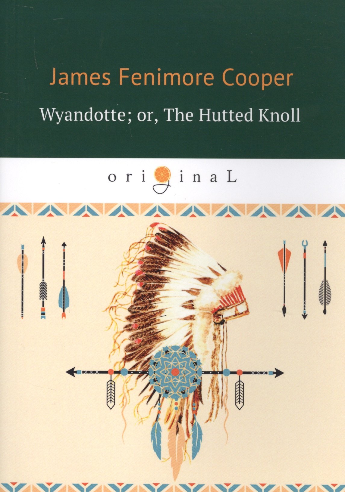Wyandotte  or, The Hutted Knoll = Вайандотте, или Дом на холме: на англ.яз