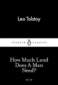 How Much Land Does A Man Need?