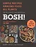 BOSH! Simple Recipes. Amazing Food. All Plants - 0