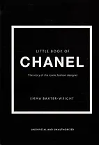 The Little Book of Chanel: The Story of the Iconic Fashion House