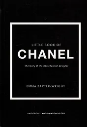 The Little Book of Chanel: The Story of the Iconic Fashion House