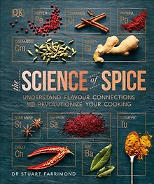 The Science of Spice. Understand Flavour Connections and Revolutionize your Cooking