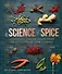 The Science of Spice. Understand Flavour Connections and Revolutionize your Cooking - 0