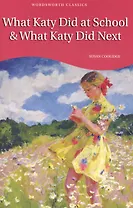 What Katy Did at School & What Katy Did Next